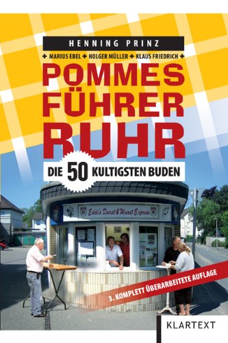 Pommesführer Ruhr: Die 50 kultigsten Buden